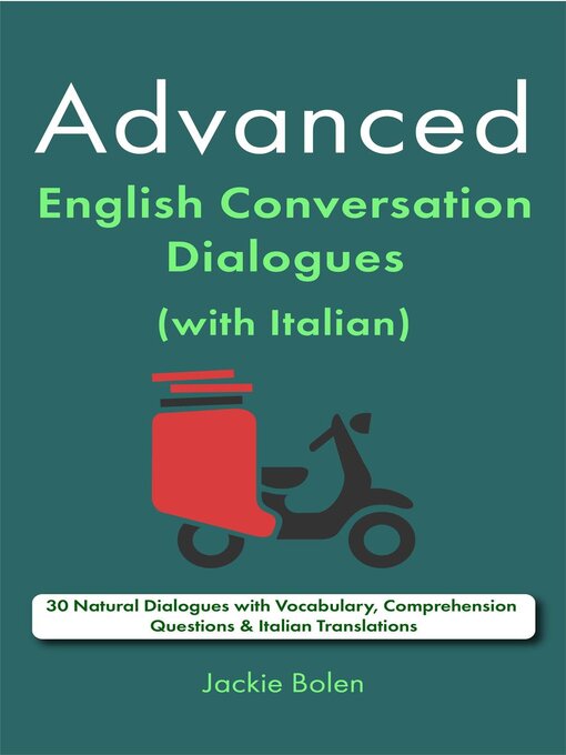 Title details for Advanced English Conversation Dialogues (with Italian) by Jackie Bolen - Available